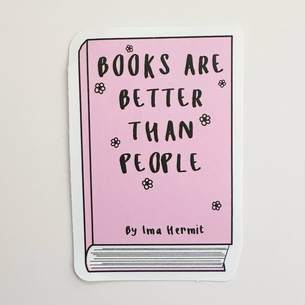 10/$10 Books Are Better Than People Sticker